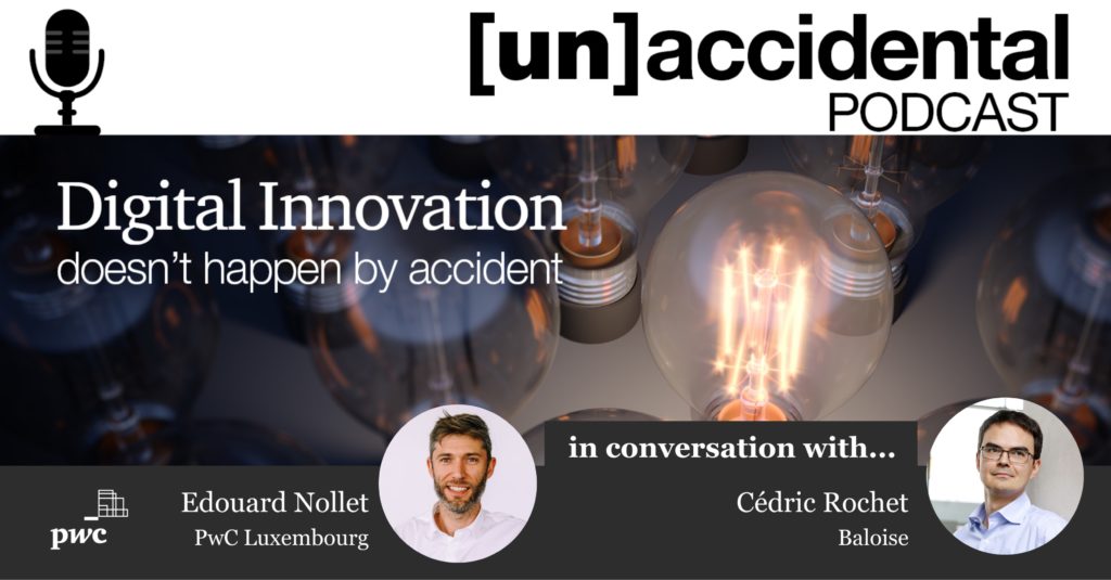 [un]accidental podcast #6: A talk with Cédric Rochet, Chief Innovation Officer, Baloise