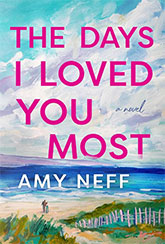 The days I loved you most by Amy NEFF