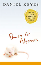 Flowers for Algernon by Daniel Keyes